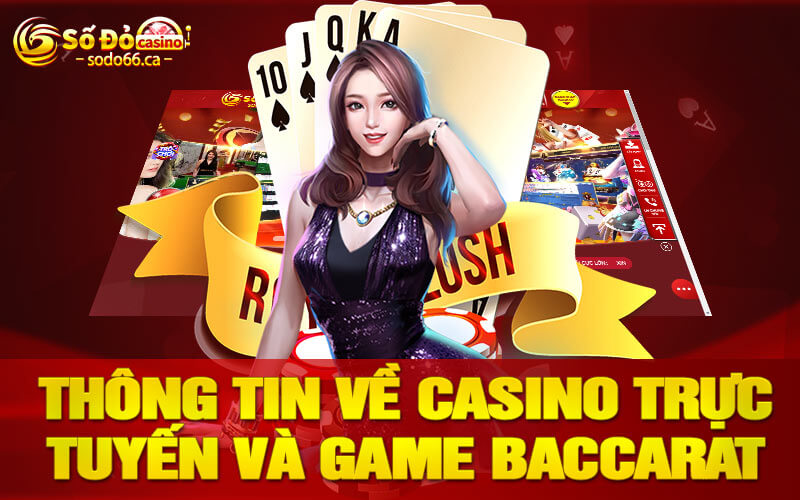 Thông tin về casino trực tuyến và game Baccarat